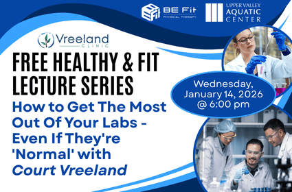 FREE Healthy & Fit Lecture Series - How to Get The Most Out Of  Your Labs.