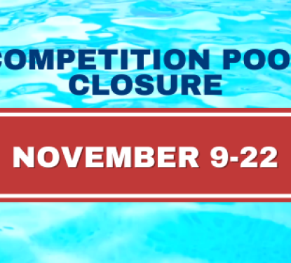 Competition Pool Closure November 9-22, 2026